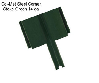 Col-Met Steel Corner Stake Green 14 ga