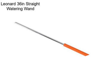 Leonard 36in Straight Watering Wand