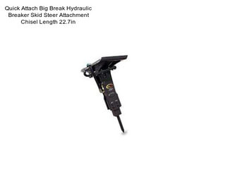 Quick Attach Big Break Hydraulic Breaker Skid Steer Attachment Chisel Length 22.7in