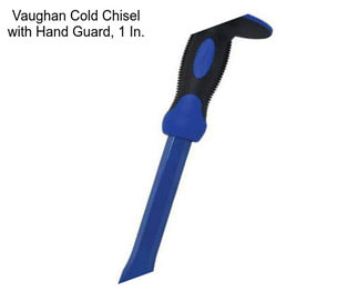 Vaughan Cold Chisel with Hand Guard, 1 In.