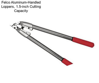 Felco Aluminum-Handled Loppers, 1.5-inch Cutting Capacity