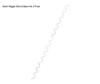 New! Wiggle Wire & Base Kit, 8 Feet