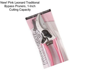 New! Pink Leonard Traditional Bypass Pruners, 1-Inch Cutting Capacity