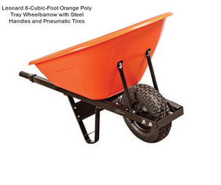 Leonard 8-Cubic-Foot Orange Poly Tray Wheelbarrow with Steel Handles and Pneumatic Tires