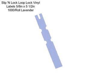 Slip \'N Lock Loop Lock Vinyl Labels 5/8in x 5 1/2in 1000/Roll Lavender