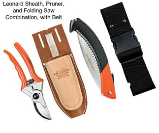 Leonard Sheath, Pruner, and Folding Saw Combination, with Belt