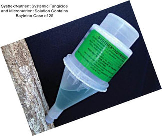 Systrex/Nutrient Systemic Fungicide and Micronutrient Solution Contains Bayleton Case of 25