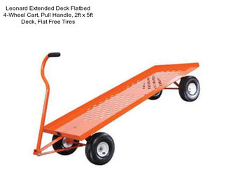 Leonard Extended Deck Flatbed 4-Wheel Cart, Pull Handle, 2ft x 5ft Deck, Flat Free Tires