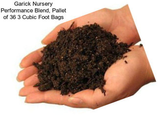 Garick Nursery Performance Blend, Pallet of 36 3 Cubic Foot Bags