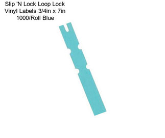 Slip \'N Lock Loop Lock Vinyl Labels 3/4in x 7in 1000/Roll Blue