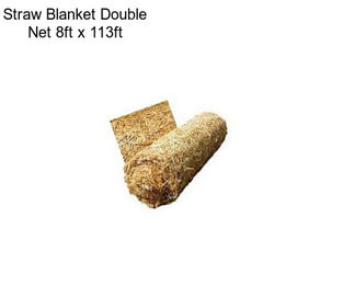 Straw Blanket Double Net 8ft x 113ft