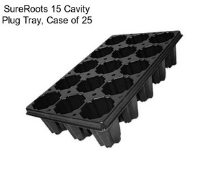 SureRoots 15 Cavity Plug Tray, Case of 25