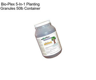 Bio-Plex 5-In-1 Planting Granules 50lb Container