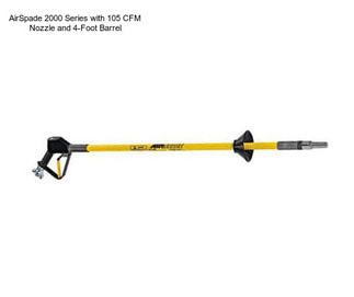 AirSpade 2000 Series with 105 CFM Nozzle and 4-Foot Barrel