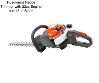 Husqvarna Hedge Trimmer with 22cc Engine and 18-in Blade