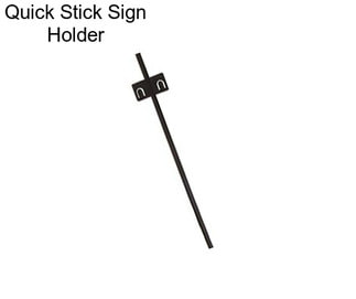 Quick Stick Sign Holder