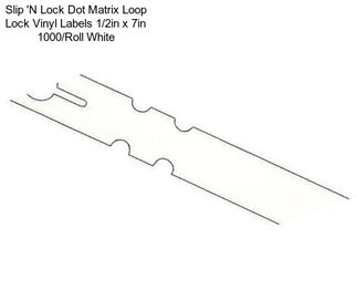 Slip \'N Lock Dot Matrix Loop Lock Vinyl Labels 1/2in x 7in 1000/Roll White