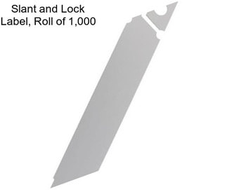 Slant and Lock Label, Roll of 1,000