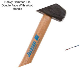 Heavy Hammer 3 lb Double Face With Wood Handle