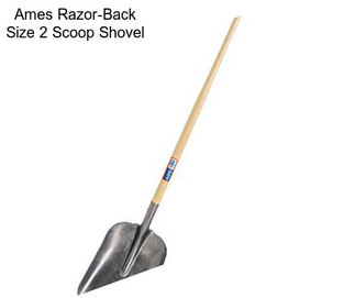 Ames Razor-Back Size 2 Scoop Shovel