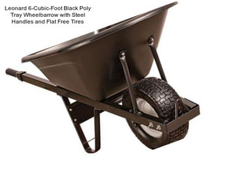 Leonard 6-Cubic-Foot Black Poly Tray Wheelbarrow with Steel Handles and Flat Free Tires