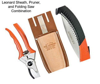 Leonard Sheath, Pruner, and Folding Saw Combination