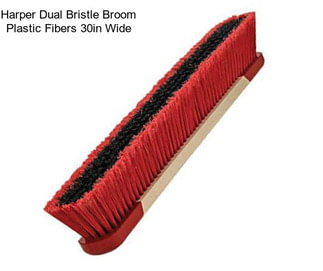 Harper Dual Bristle Broom Plastic Fibers 30in Wide