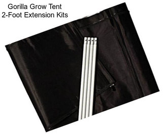 Gorilla Grow Tent 2-Foot Extension Kits