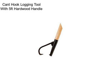 Cant Hook Logging Tool With 5ft Hardwood Handle