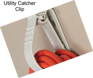 Utility Catcher Clip