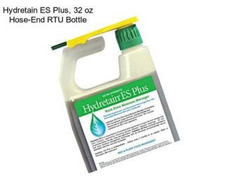 Hydretain ES Plus, 32 oz Hose-End RTU Bottle