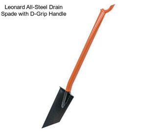 Leonard All-Steel Drain Spade with D-Grip Handle