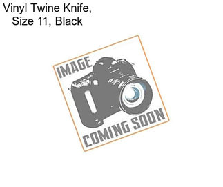Vinyl Twine Knife, Size 11, Black