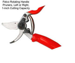 Felco Rotating Handle Pruners, Left or Right, 1-inch Cutting Capacity