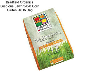 Bradfield Organics Luscious Lawn 9-0-0 Corn Gluten, 40 lb Bag