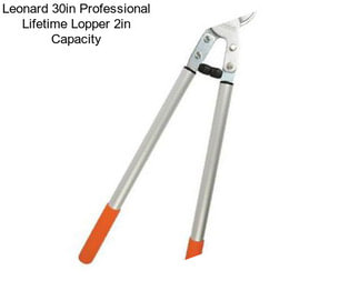 Leonard 30in Professional Lifetime Lopper 2in Capacity