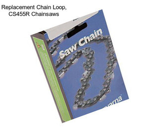 Replacement Chain Loop, CS455R Chainsaws