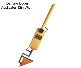 Danville Edger Applicator 12in Width