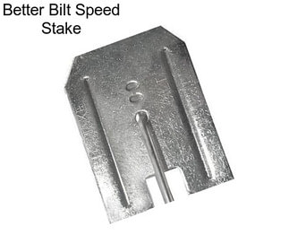 Better Bilt Speed Stake