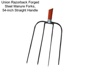 Union Razorback Forged Steel Manure Forks, 54-inch Straight Handle