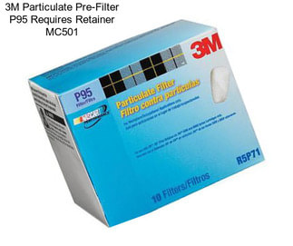 3M Particulate Pre-Filter P95 Requires Retainer MC501
