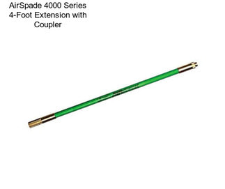 AirSpade 4000 Series 4-Foot Extension with Coupler