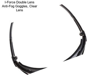 I-Force Double Lens Anti-Fog Goggles, Clear Lens