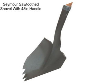 Seymour Sawtoothed Shovel With 48in Handle