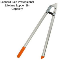 Leonard 34in Professional Lifetime Lopper 2in Capacity