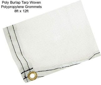 Poly Burlap Tarp Woven Polypropylene Grommets 8ft x 12ft