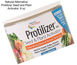 Natural Alternative Protilizer Seed and Plant Activator, 6 oz