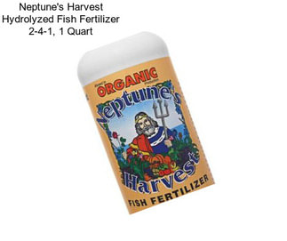 Neptune\'s Harvest Hydrolyzed Fish Fertilizer 2-4-1, 1 Quart