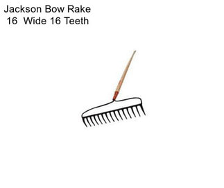 Jackson Bow Rake 16\