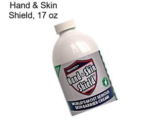 Hand & Skin Shield, 17 oz